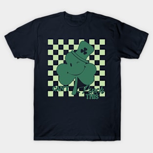 Patrick day can't pinch this T-Shirt